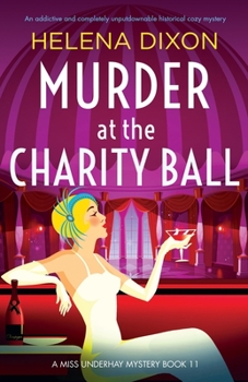 Murder at the Charity Ball: An addictive and completely unputdownable historical cozy mystery - Book #11 of the Miss Underhay