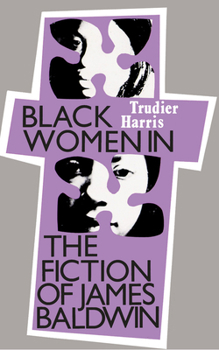 Paperback Black Women in the Fiction of James Baldwin Book