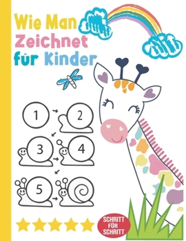 Paperback Wie Man Zeichnet für Kinder: Zeichnen lernen für Kinder: Tiere einfach zeichnen lernen Schritt für Schritt - Das große Lernbuch für Kleinkinder, Ki [German] Book