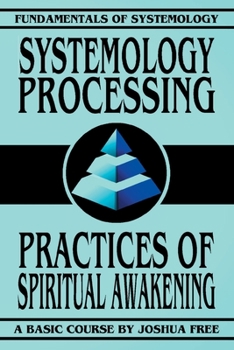 Systemology Processing: Practices of Spiritual Awakening