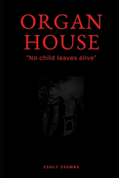 Paperback Organ House: No child leaves alive Book