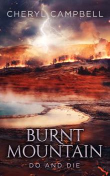 Burnt Mountain: Do and Die (Burnt Mountain Series) (Volume 3) - Book #3 of the Burnt Mountain