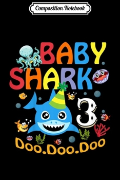Composition Notebook: Kids Baby Shark Toddler 3th birthday 3 Year Old Boy Girl Journal/Notebook Blank Lined Ruled 6x9 100 Pages