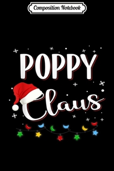 Composition Notebook: Poppy Claus Family Matching Pajama Santa Christmas  Journal/Notebook Blank Lined Ruled 6x9 100 Pages