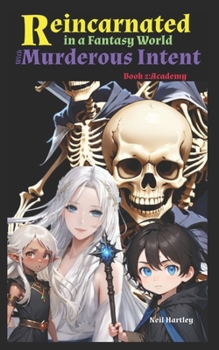 Paperback Reincarnated in a Fantasy World with Murderous Intent: Book 2 - Academy Book