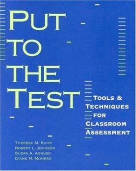 Paperback Put to the Test: Tools Techniques for Classroom Assessment Book