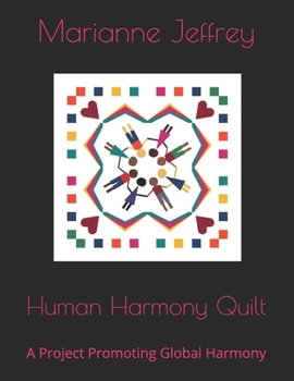 Paperback Human Harmony Quilt: A Project Promoting Global Harmony Book