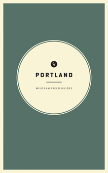 Wildsam Field Guides: Portland