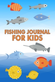 Paperback Fishing Journal for Kids: Cute Fishing Log and Activity Book for Kids - Log Your Catches and Memories Book