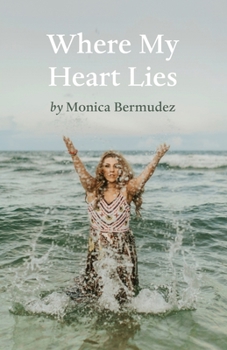 Where My Heart Lies: A Compilation of Moments Through Poetry