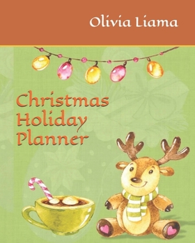 Christmas Holiday Planner: Holiday Inspired Planner Allows you Spend more Time with the Family in Ease and Joy
