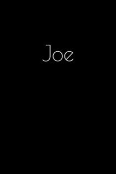 Paperback Joe: Notebook / Journal / Diary - 6 x 9 inches (15,24 x 22,86 cm), 150 pages. Personalized for Joe. Book
