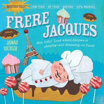Paperback Indestructibles: Frere Jacques: Chew Proof - Rip Proof - Nontoxic - 100% Washable (Book for Babies, Newborn Books, Safe to Chew) Book