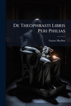 Paperback De Theophrasti Libris Peri Philias [Latin] Book