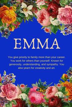 Paperback Emma: You give priority to family more than your career: Personalized Name with Citation in Floral Design Cover Notebook Per Book