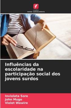 Paperback Influências da escolaridade na participação social dos jovens surdos [Portuguese] Book