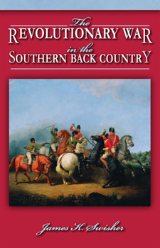 Paperback The Revolutionary War in the Southern Back Country Book