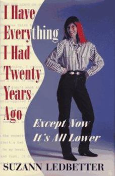 Hardcover I Have Everything I Had Twenty Years Ago: Except Now It's All Lower Book
