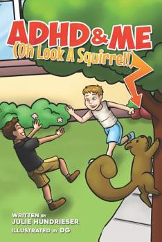 Paperback ADHD and Me: (Oh Look A Squirrel!) Book