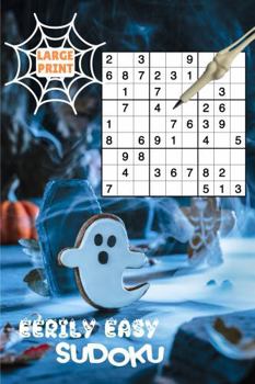 Eerily Easy Sudoku: Large Print Puzzle Book For Adults (Halloween Sudoku & Calcudoku)