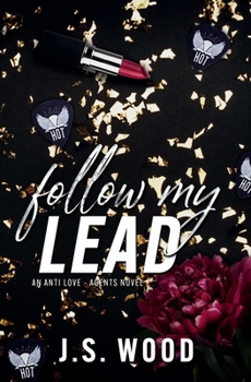 Follow My Lead (The Anti-Love Agents) - Book #3 of the Anti-Love Agents