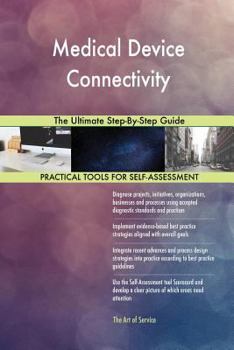 Paperback Medical Device Connectivity The Ultimate Step-By-Step Guide Book