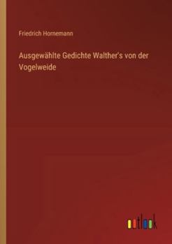 Paperback Ausgewählte Gedichte Walther's von der Vogelweide [German] Book