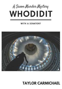 Paperback Whodidit With a Senator? (A Saxon Murder Mystery) Book