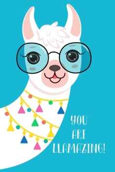 Paperback You Are Llamazing: Llama Journal - Kids Journal - Llama Notebook - Girls Notebook - Kids Notebook - Llama Gifts - Fun Journal - Llama Dia Book