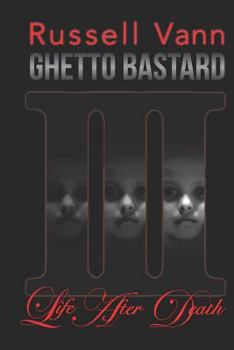 Paperback Ghetto Bastard III: Life After Death Book