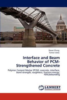 Paperback Interface and Beam Behavior of Pcm-Strengthened Concrete Book