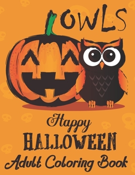 Paperback Owls Happy Halloween adult coloring book: Coloring Designs For Meditation Practice Halloween Owls adult coloring Book