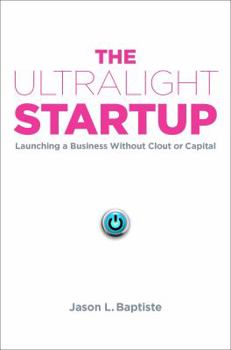 Hardcover The Ultralight Startup: Launching a Business Without Clout or Capital Book