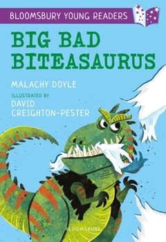 Big Bad Biteasaurus: A Bloomsbury Young Reader (Bloomsbury Young Readers)