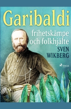 Paperback Garibaldi: frihetskämpe och folkhjälte [Swedish] Book