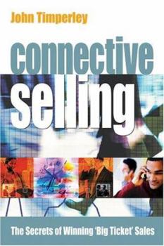 Paperback Connective Selling: The Secrets Of Winning 'Big Ticket' Sales Book