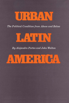 Paperback Urban Latin America: The Political Condition from Above and Below Book