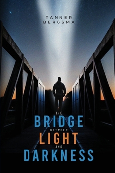 Paperback The Bridge Between Light and Darkness Book