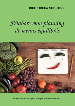 Paperback J'élabore mon planning de menus équilibrés [French] Book