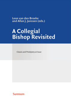 Hardcover A Collegial Bishop Revisited: Classis and Presbytery at Issue Book