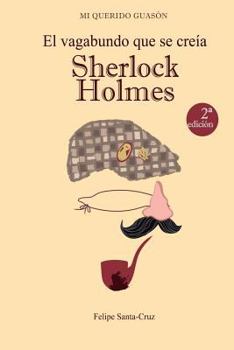 Paperback El vagabundo que se creía Sherlock Holmes [Spanish] Book