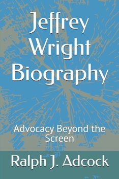 Paperback Jeffrey Wright Biography: Advocacy Beyond the Screen Book