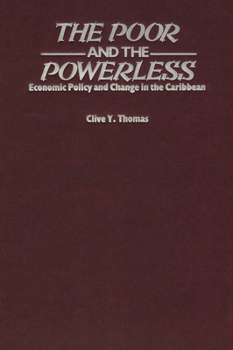 Paperback The Poor and the Powerless: Economic Policy and Change in the Caribbean Book