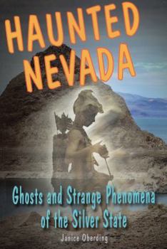Paperback Haunted Nevada: Ghosts and Strange Phenomena of the Silver State Book