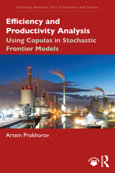 Paperback Efficiency and Productivity Analysis: Using Copulas in Stochastic Frontier Models Book