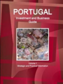 Paperback Portugal Investment and Business Guide Volume 1 Strategic and Practical Information Book