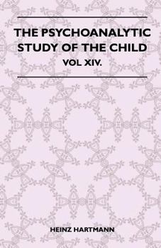 Paperback The Psychoanalytic Study Of The Child - Vol XIV. Book