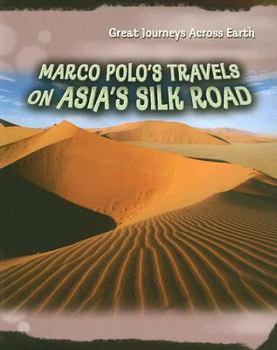 Marco Polo's Travels on Asia's Silk Road - Book  of the Great Journeys Across Earth