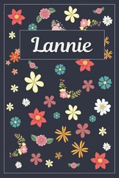 Paperback Lannie: Lined Writing Notebook with Personalized Name 120 Pages 6x9 Flowers Book