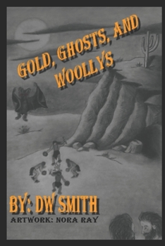 Paperback Gold, Ghosts, and Woolly's: A Grandfather's Tale Book
